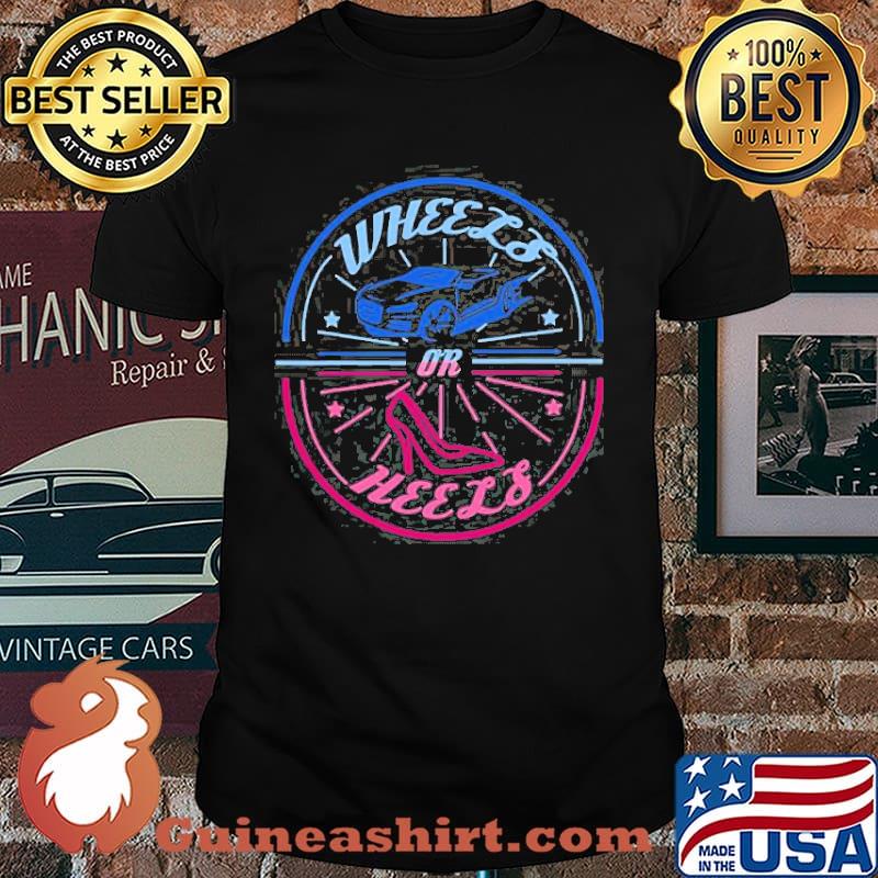 Wheels Or Heels Baby Shower Gender Reveal shirt