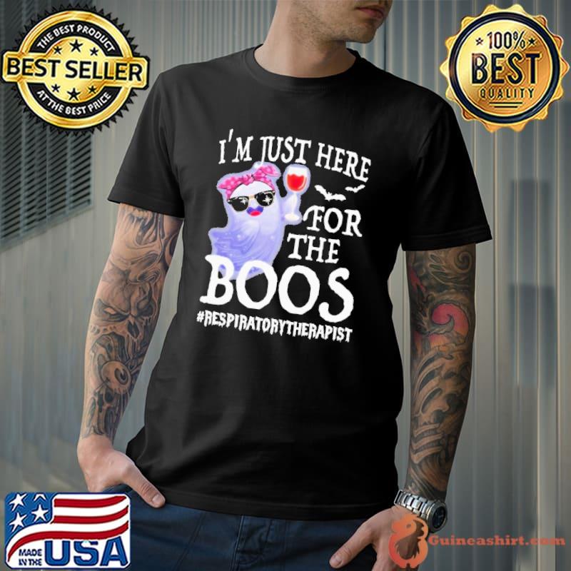 Wine I’m Just Here For The Boos Respiratory Therapist Happy Halloween Shirt Unisex