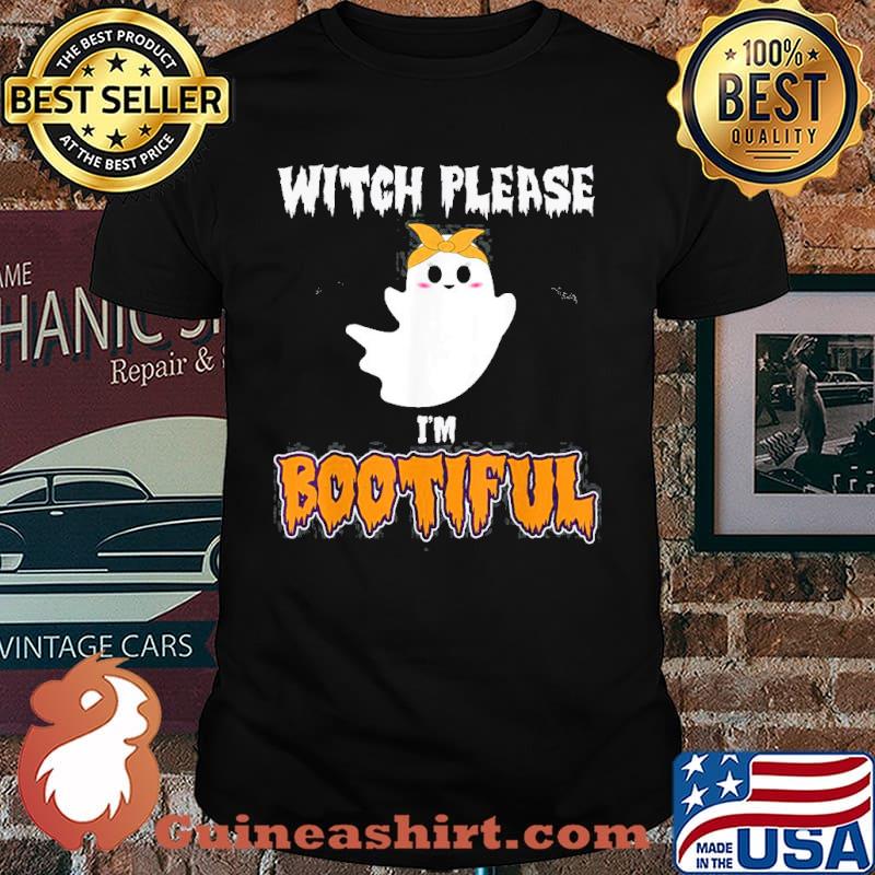 Witch Please Im Bootiful Halloween Shirt