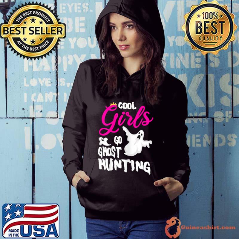 Womens Cool Girls Go Ghost Hunting for a Paranormal Investigator T-Shirt