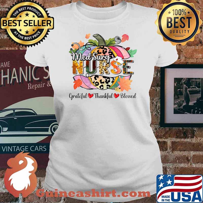 Womens Grateful Thankful Blessed Pumpkin Leopard Med Surg Nurse T-Shirt Ladies tee