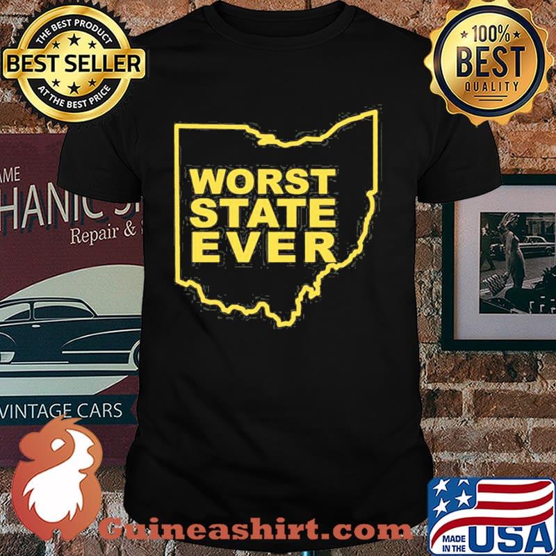 Worst State Ever Shirt
