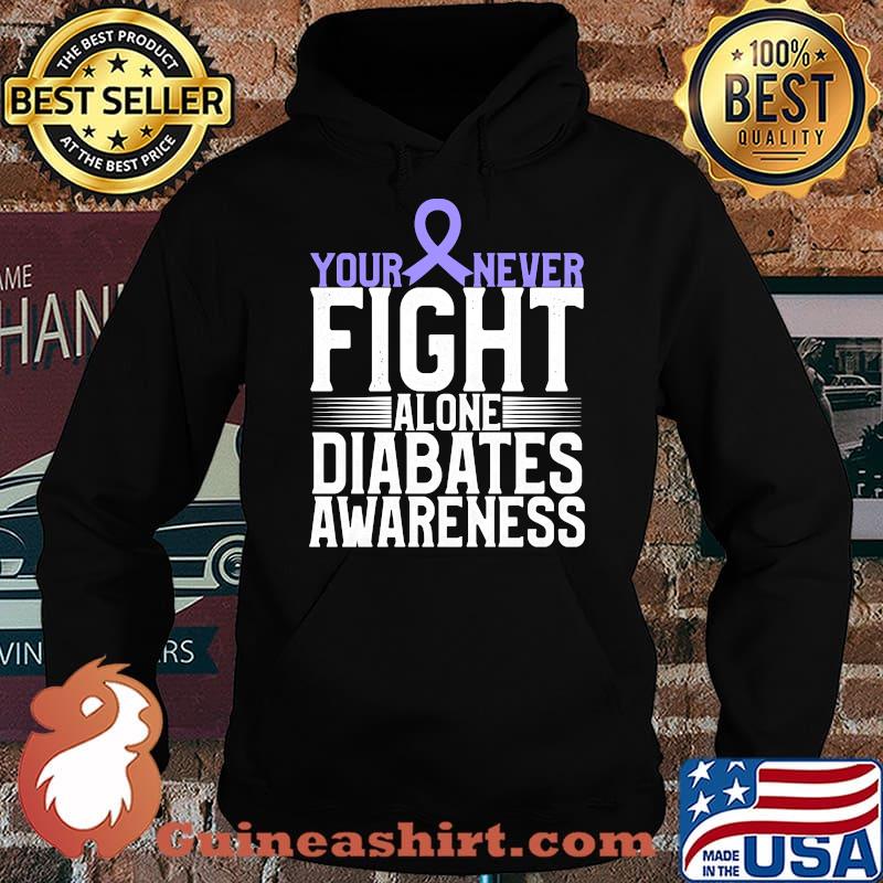 Your Never Fight Alone - World Diabetes Awareness T-s Hoodie