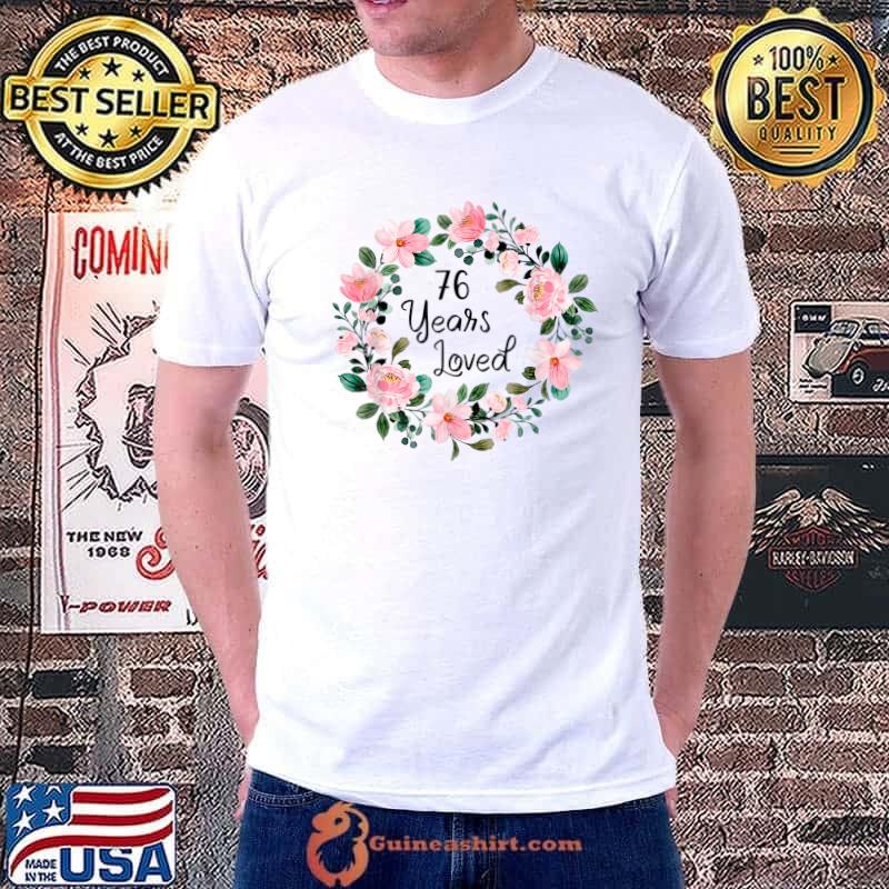 76 Years Old Floral Design Grandpa Grandma 76th Birthday T-Shirt