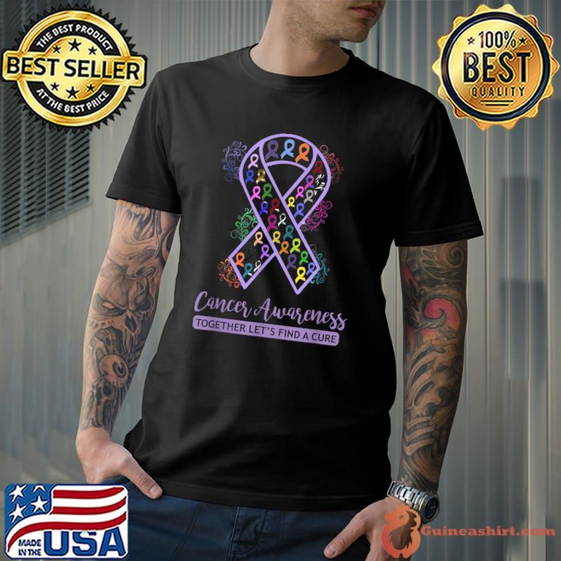 All Cancer Awareness Together Let's Find A Cure, Every Color T-Shirt