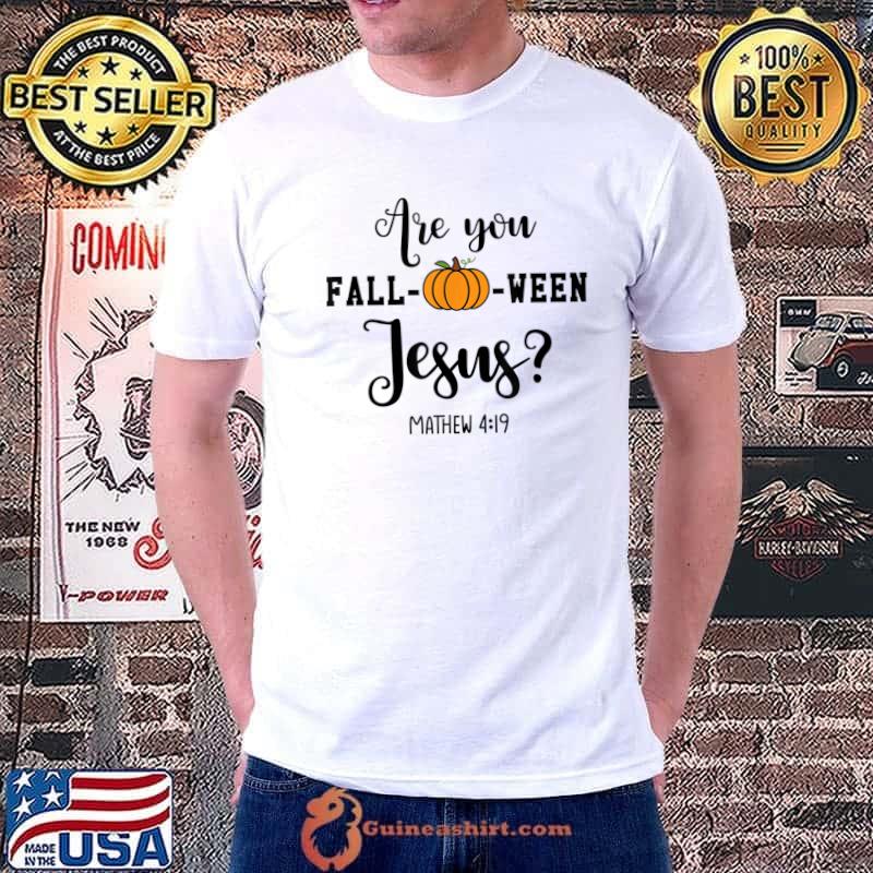 Are You Fall-O-Ween Jesus Halloween Christian Pumpkin Lover T-Shirt