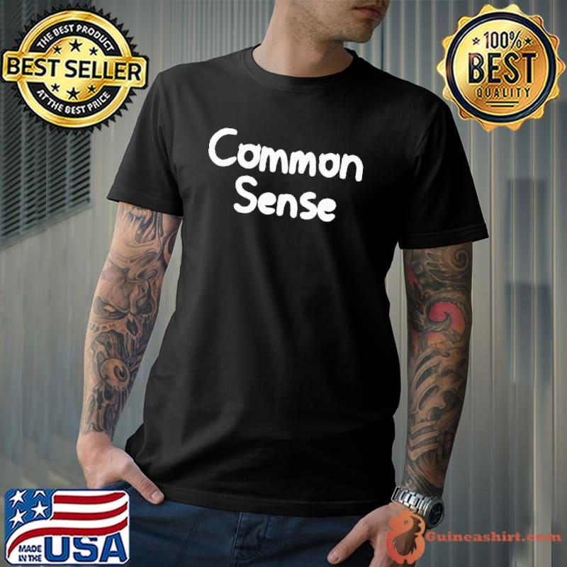 Awesome Common Sense Shirt Unisex