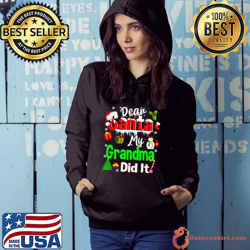 Awesome Dear Santa my grandma did it Christmas shirt