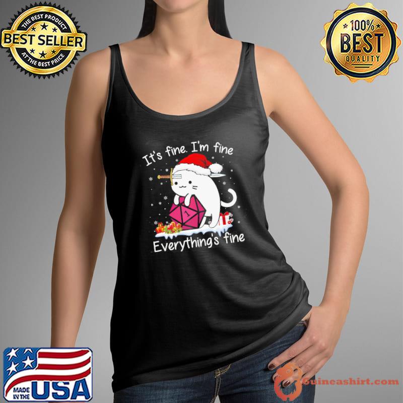 Awesome Dice Cat It's Fine I'm Fine Everything's Fine Christmas Shirt Tank Top
