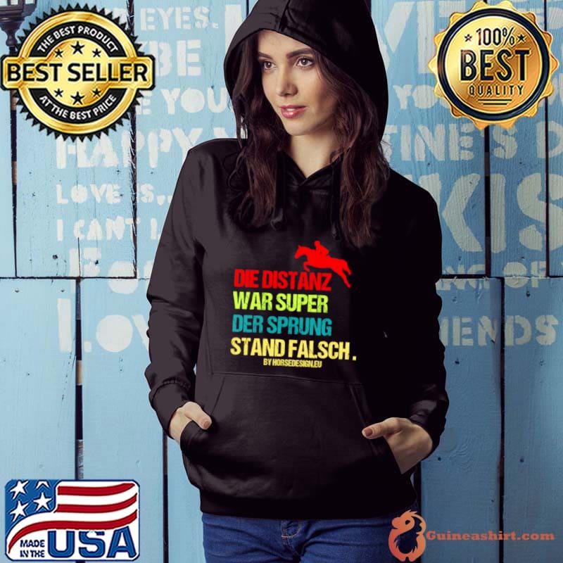 Awesome Die distanz war super der sprung stand falsch by horsed design eu shirt