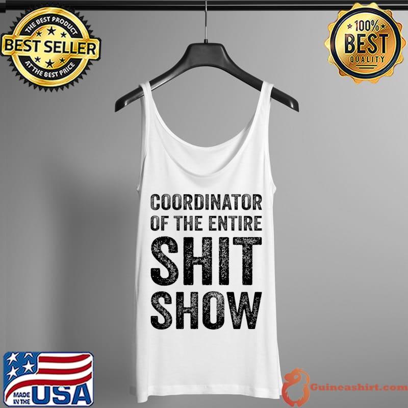 Awesome funny Mom Dad Boss Manager Teacher-Coordinator Shit-Show T-s Tank Top
