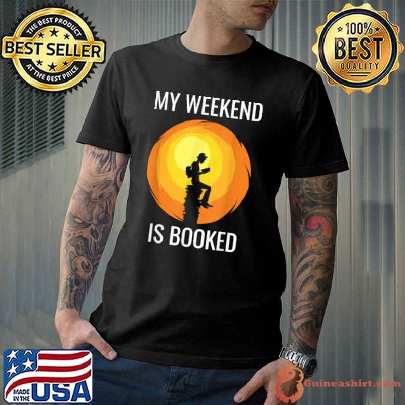 Awesome Funny Reading Lovers Books Worms My Weekend Is Booked T Shirt Unisex