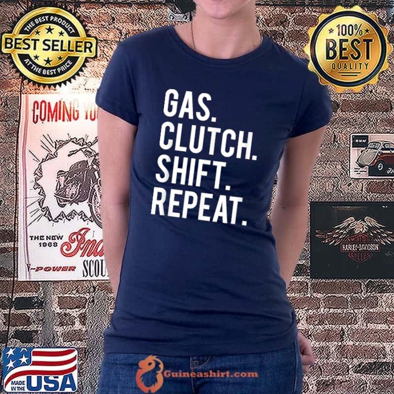 Awesome gas clutch shift repeat funny stick car manual T-Shirt Ladiestee