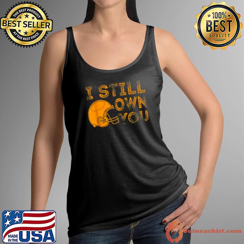 Awesome green Bay I Still Own You Great American Football Fans T Shirt Tank Top