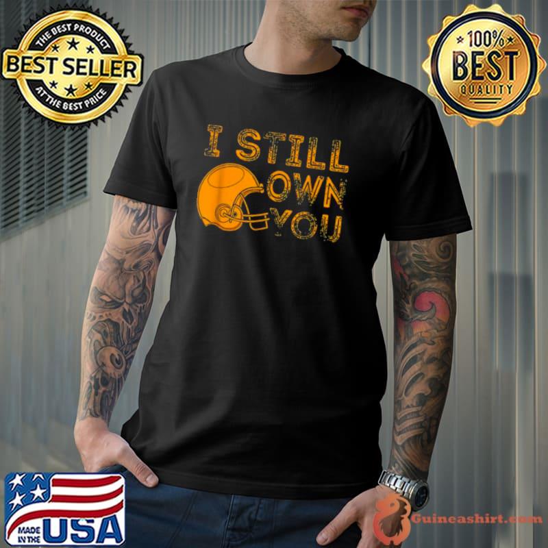 Awesome green Bay I Still Own You Great American Football Fans T Shirt