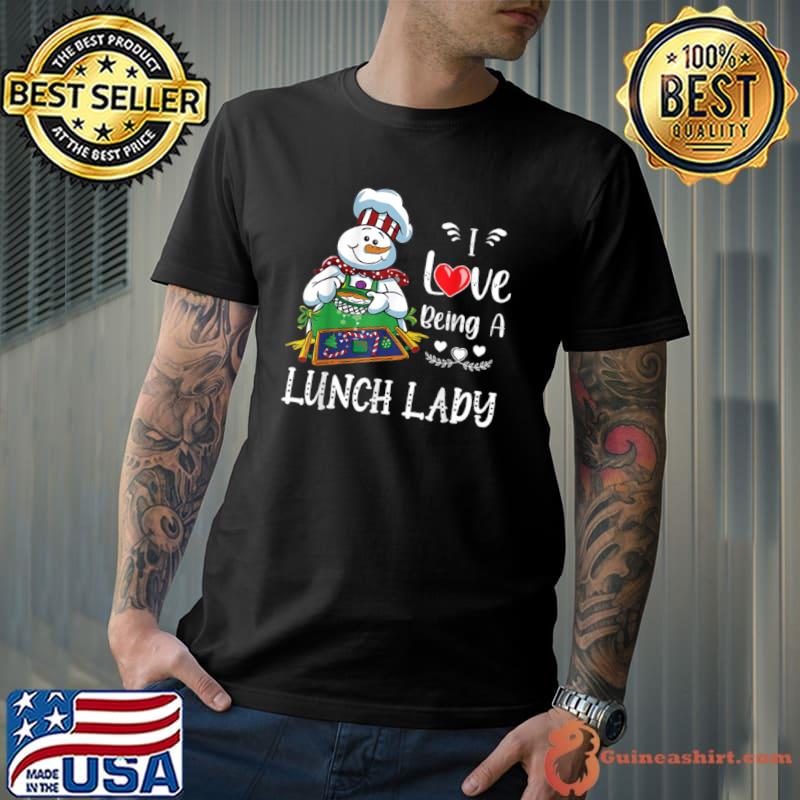 Awesome I Love Being A Lunch Lady Funny Snowman Christmas Womens T Shirt Unisex