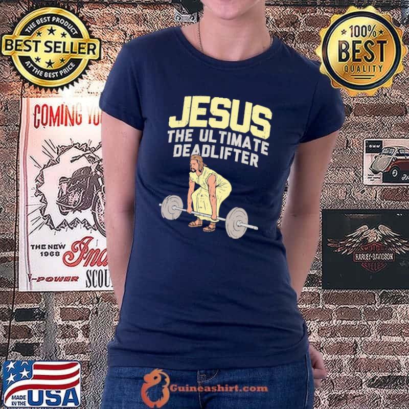 Awesome Jesus The Ultimate Deadlifter Shirt Ladiestee