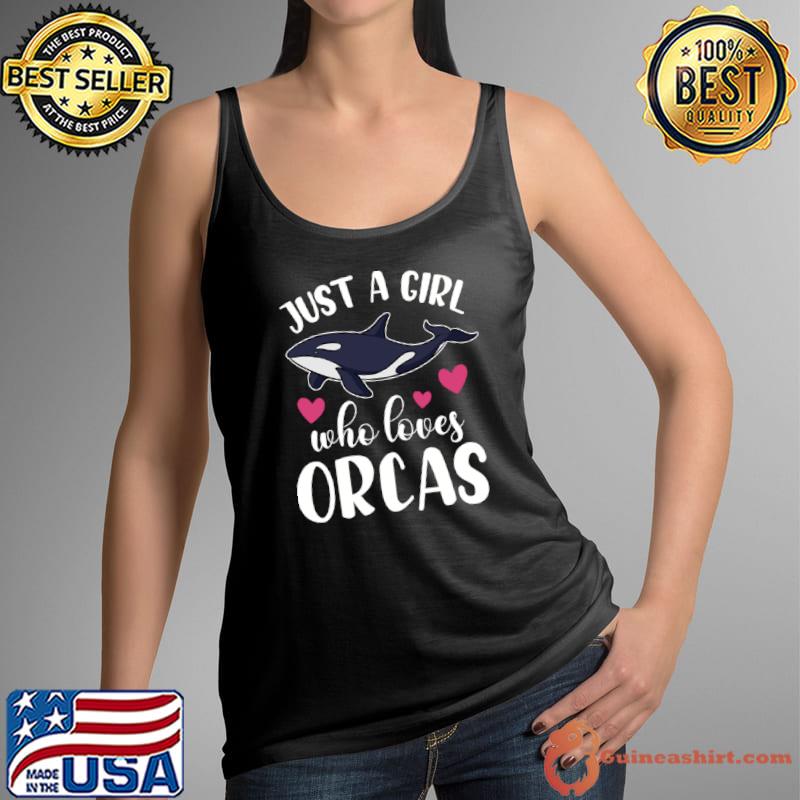 Awesome JUST A GIRL WHO LOVES ORCAS Killer Whales Teen Kids Women Sweat Tank Top
