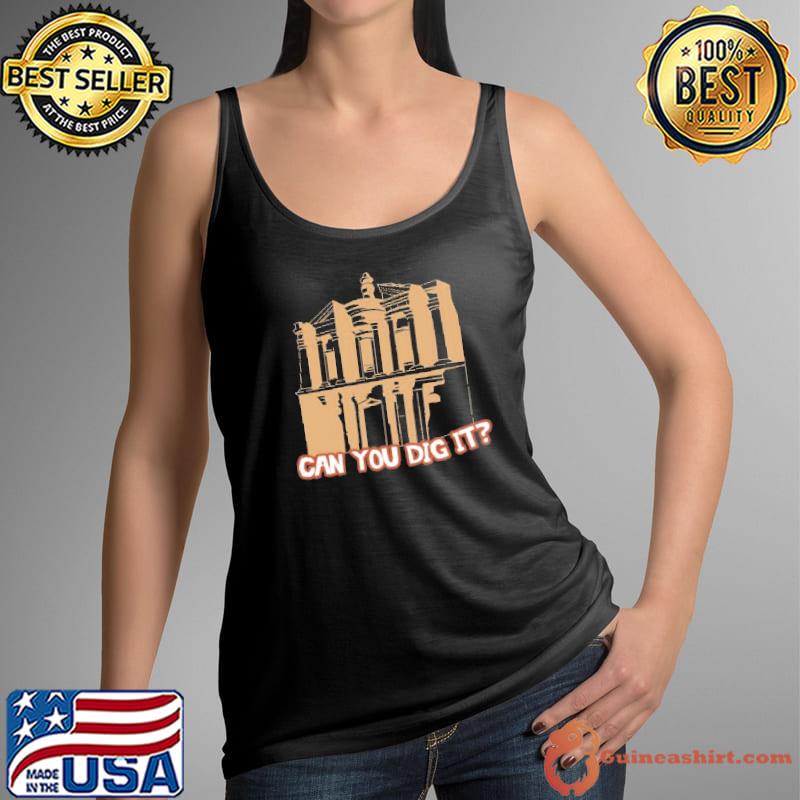 Awesome Ruins Archeology Can You Dig It Vintage Shirt Tank Top