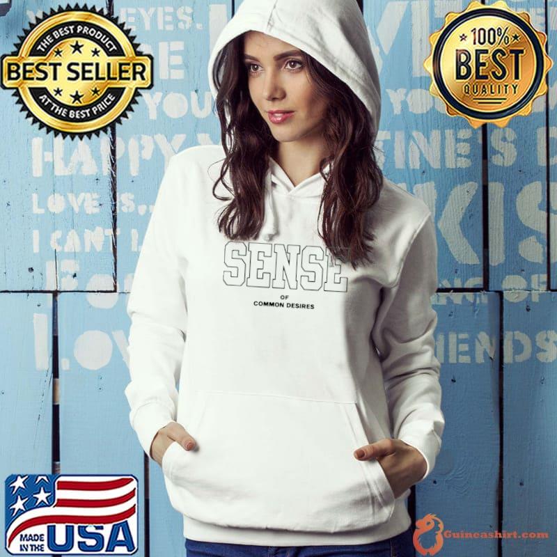 Awesome Sense of common desires shirt