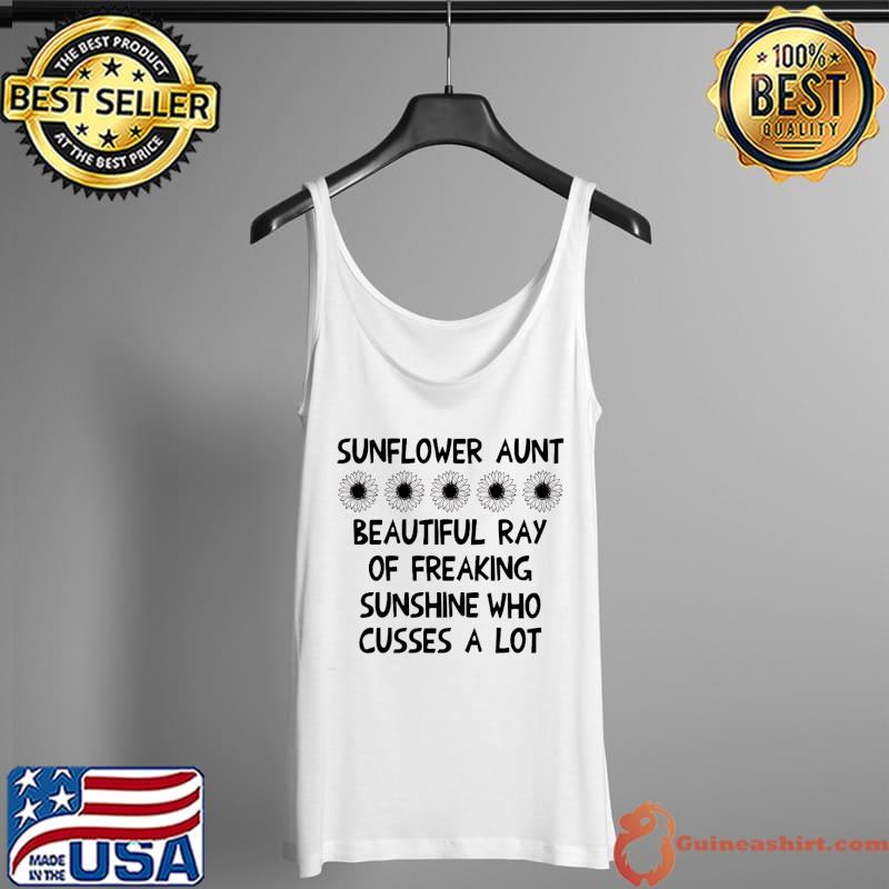 Awesome Sunflower aunt beautiful ray of freaking sunshine who cusses a lot Tank Top