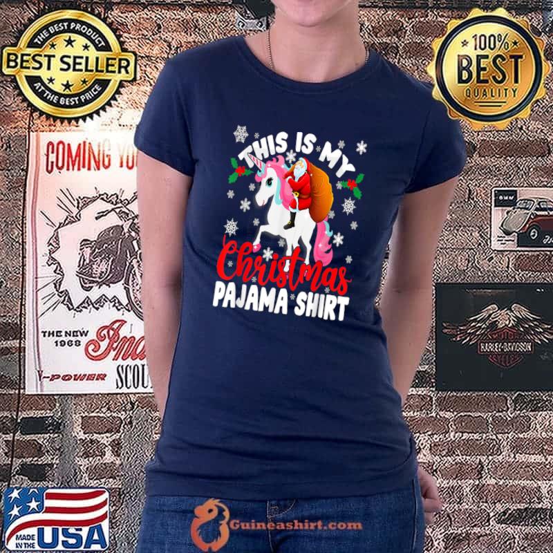 Awesome this Is My Christmas Pajama Santa Unicorn T-Shirt Ladiestee