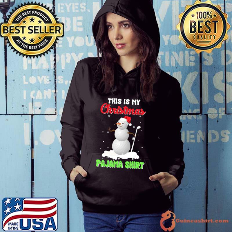 Awesome this Is My Christmas Pajama Xmas Snowman Golf T-s Hoodie