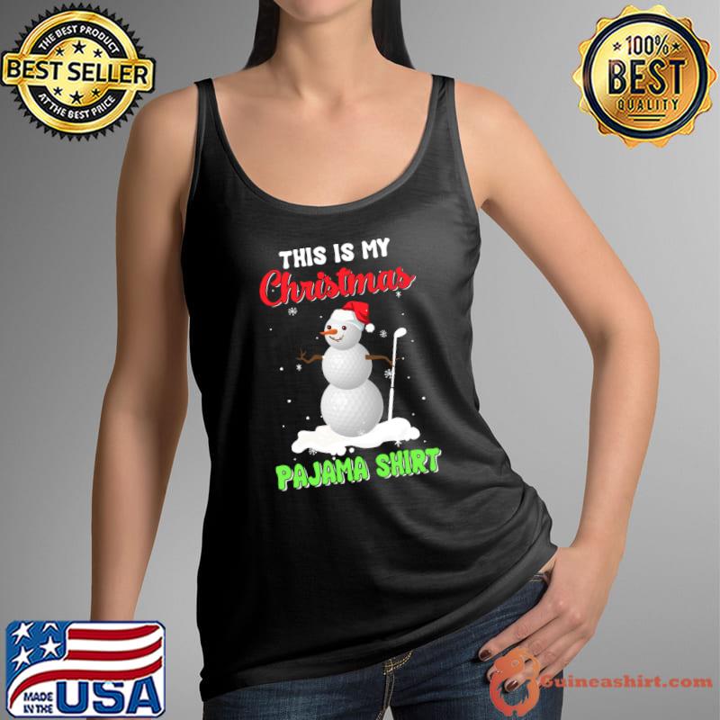 Awesome this Is My Christmas Pajama Xmas Snowman Golf T-s Tank Top