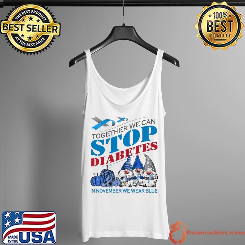 Awesome Together we can stop diabetes in november we wear blue gnome pumpkin leopard Tank Top