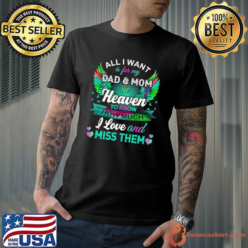 Best all I Want Is For My Dad & Mom In Heaven Premium T-Shirt