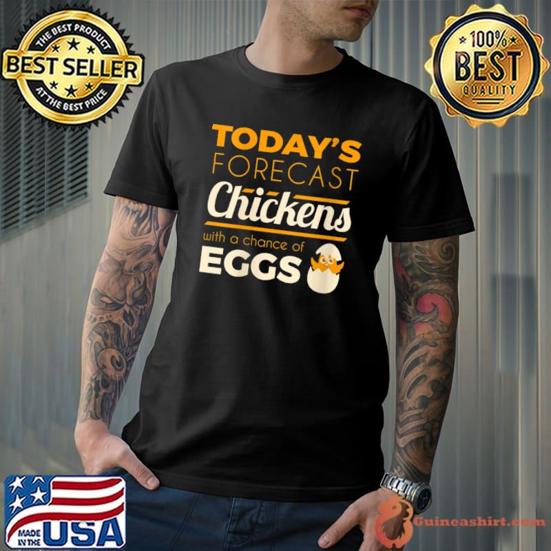 Best chicken Keeping Forecast Rooster Farm Homestead Egg T-Shirt