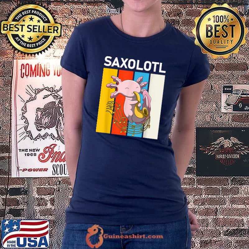 Best Cute Axolotl Lover Saxolotl Funny Saxophone Playing Axolotl T-Shirt Ladiestee