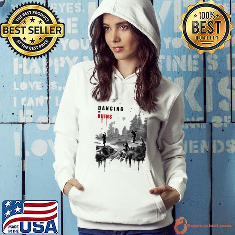 Best Dancing On Ruins Shirt