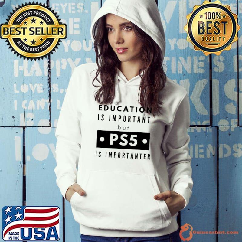 Best Education Is Important But PS5 Is More Important Unisex T-Shirt