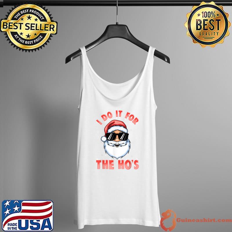 Best family clothing Christmas santa- for the Ho's T-Shirt Tank Top
