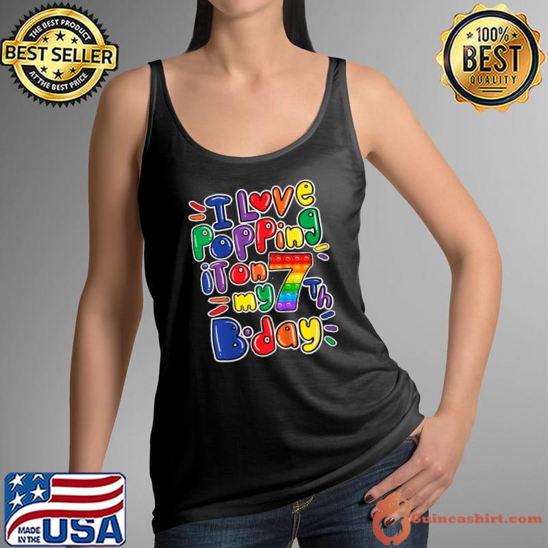 Best Kids I Love Popping It On My 7th Birthday girl boy Pop It Fidget T Shirt Tank Top
