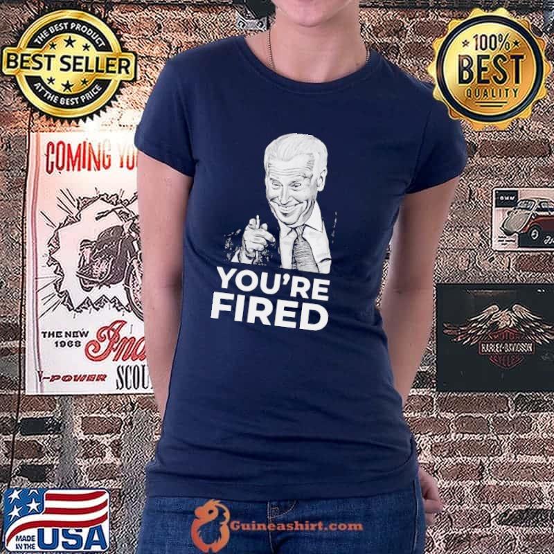 Best Pretty Youre Fired Biden Wins Trump Loses Shirt Ladiestee