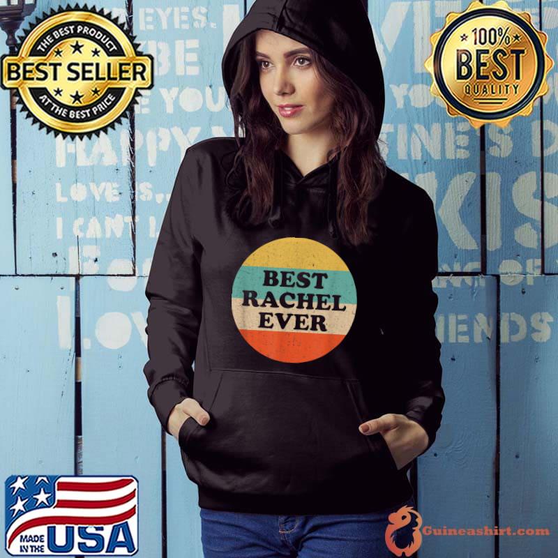 Best Rachel Name - perfect for people and friends named Rachel T-Shirt