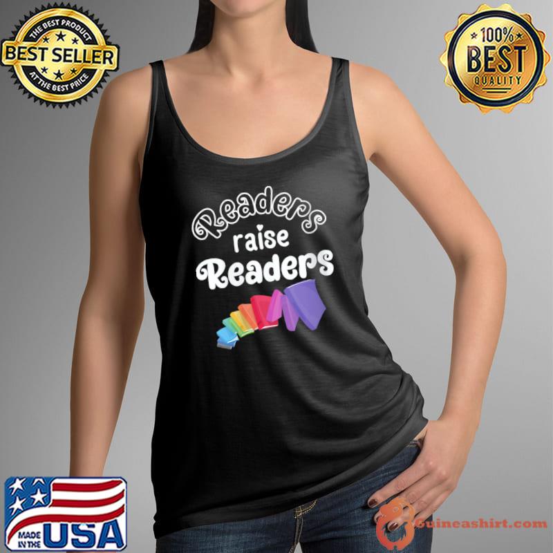 Best readers Raise Readers Book Lover Reading Teacher Read Books T-Shirt Tank Top
