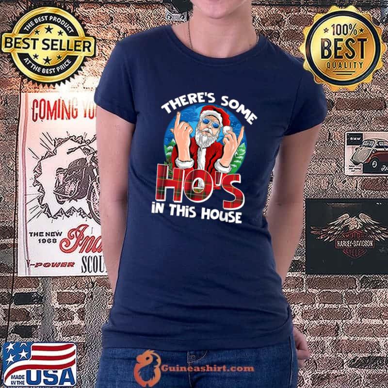 Best there's Some Hos In This House Funny Christmas Santa Lov T-Shirt