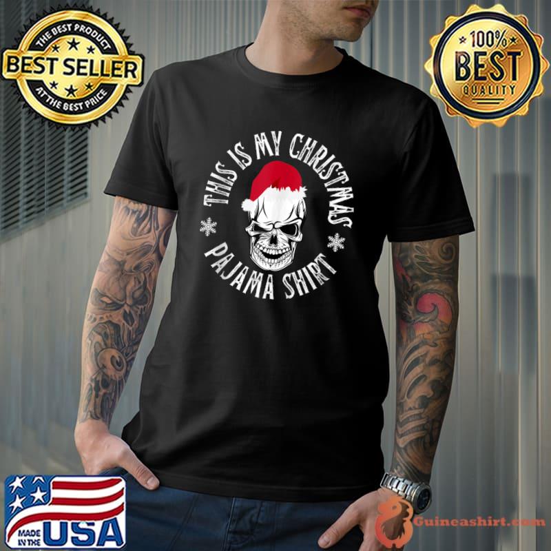 Best this Is My Christmas Pajama Motorcycle Biker Santa Skulls T-shirt