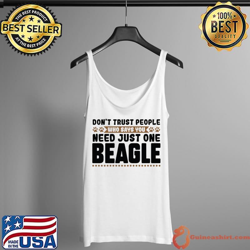 Best who says you need just one beagle Dog T-s Tank Top