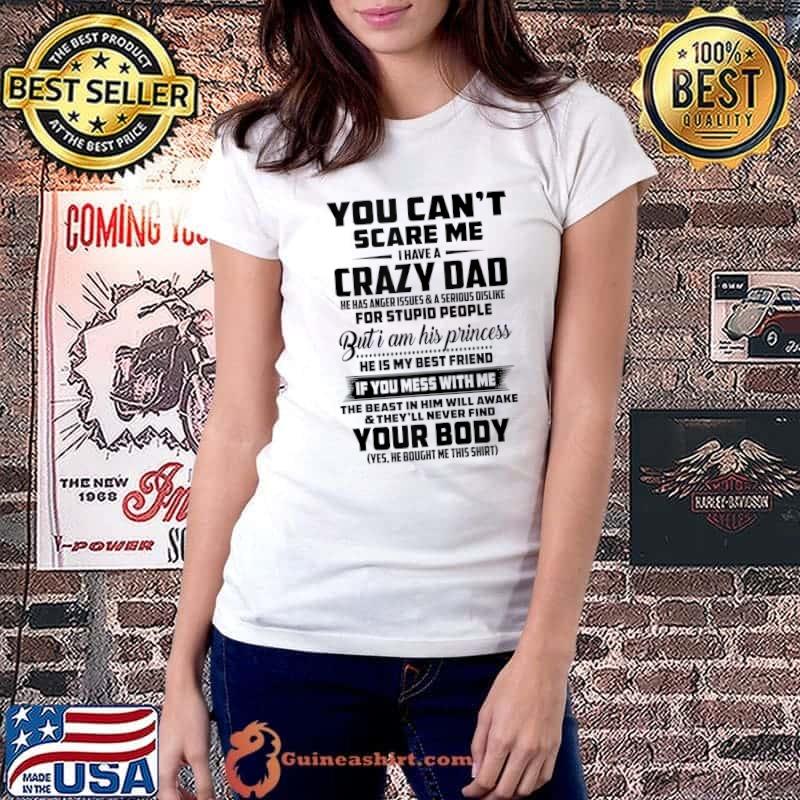 Best you can't scare me i have a crazy dad your booy T Ladiestee