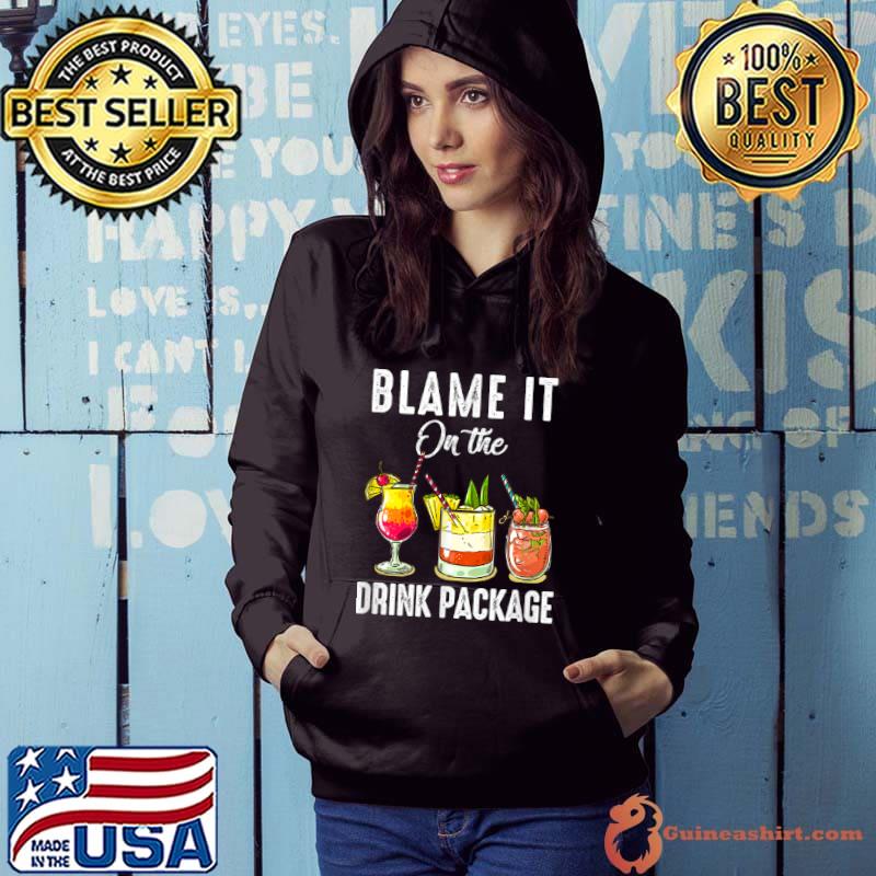 Blame It On The Drink Package Funny Cruise Cruising Cruiser T Shirt