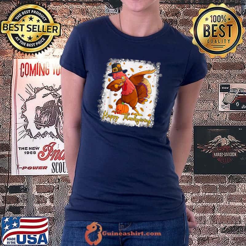 Bleached Happy Thanksgiving Dabbing Turkey Pilgrim Funny T Shirt Ladiestee