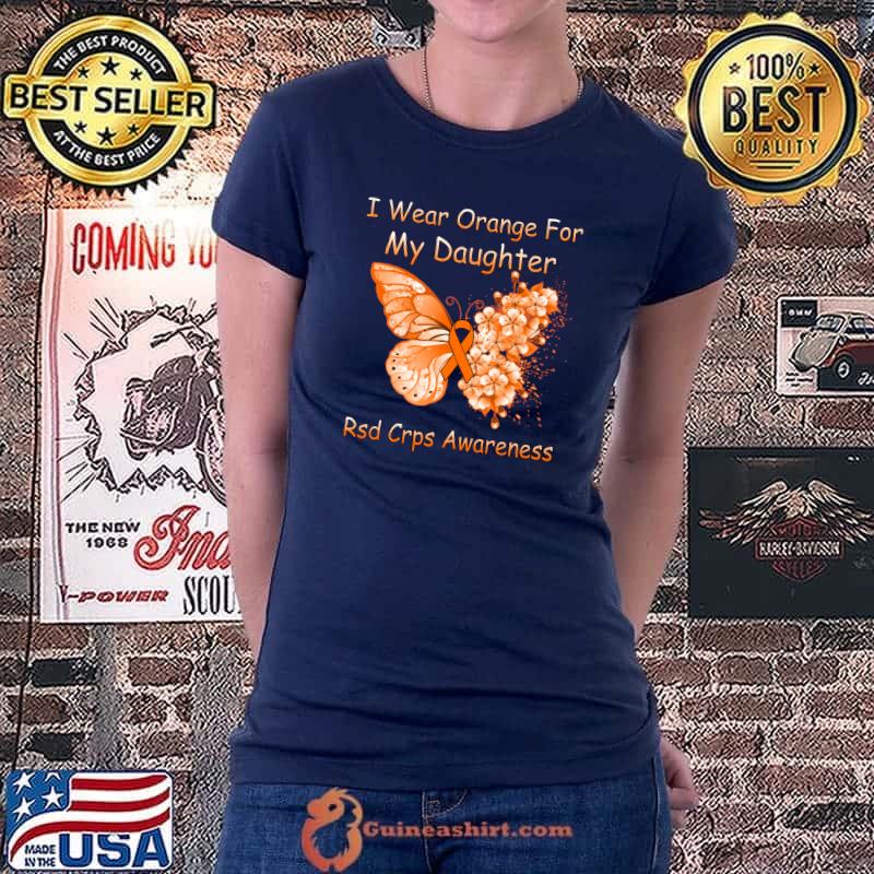 Butterfly I Wear Orange For My Daughter RSD CRPS Awareness T-Shirt Ladiestee