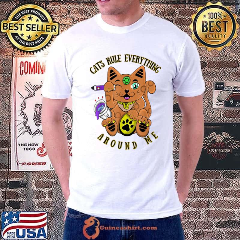 Cats Rule Everything around me T-Shirt