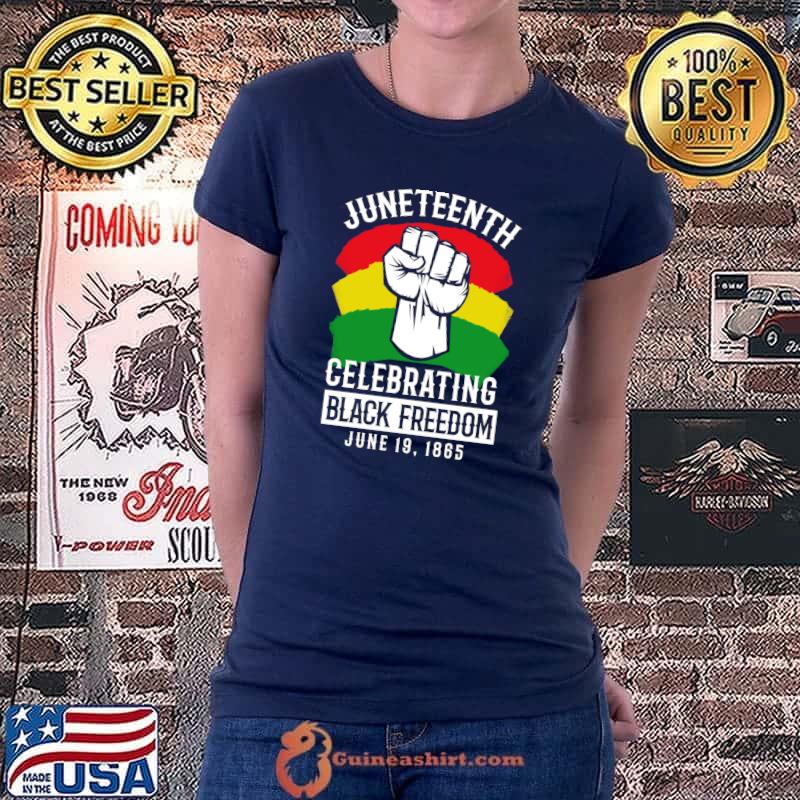Celebrating Black Freedom June 19, 1865 Juneteenth T-s Ladiestee