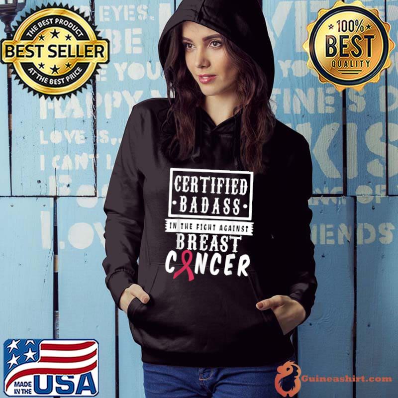 Certified Badass Against Breast Cancer Awareness T-Shirt Hoodie