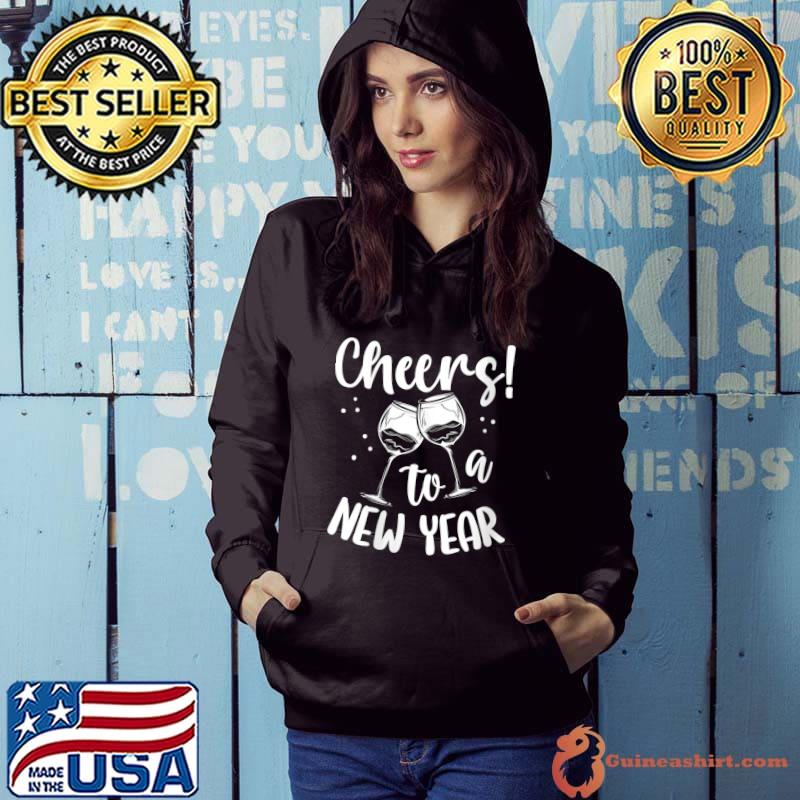Cheers To A New Year Funny Happy New Years Eve Party Wine T-Shirt Hoodie